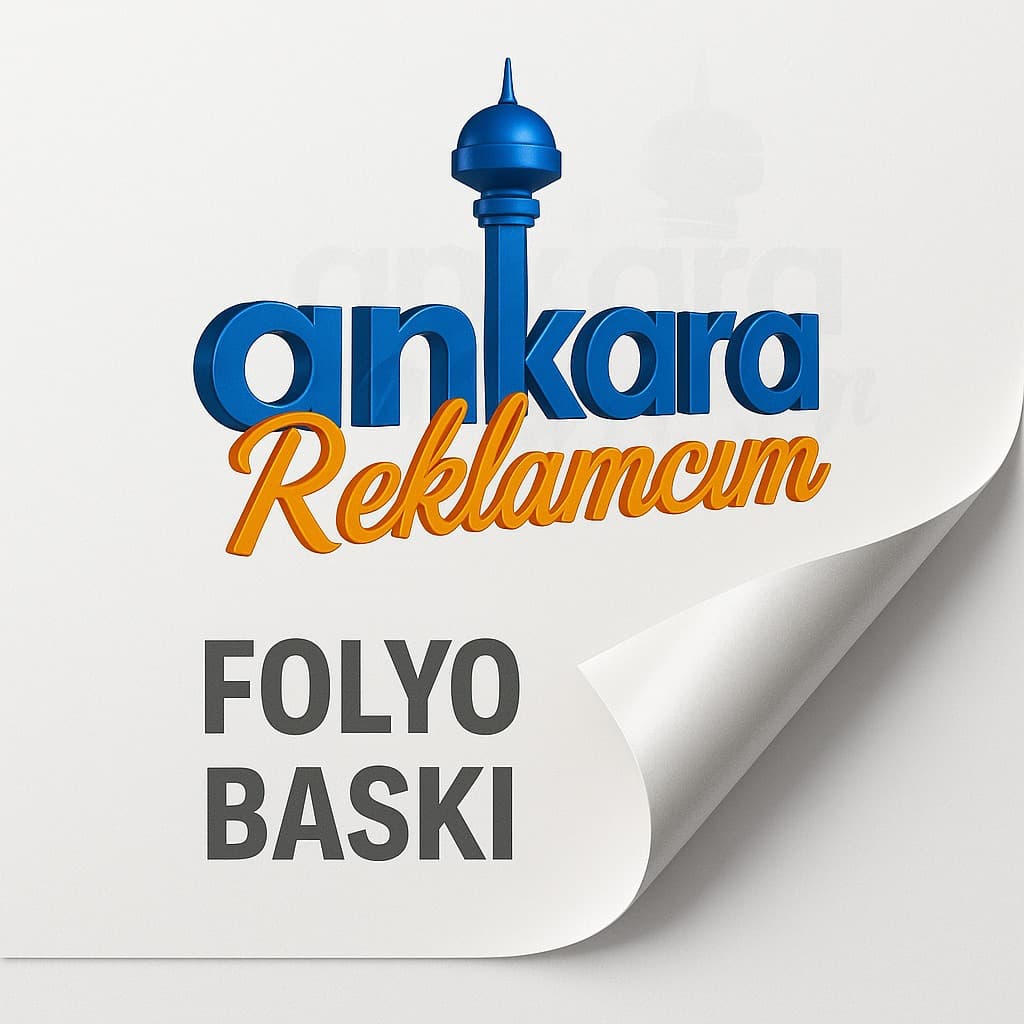 Ankara Folyo Baskı - Ankara Reklamcı